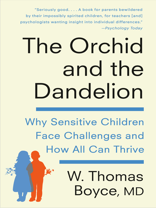 Title details for The Orchid and the Dandelion by W. Thomas Boyce MD - Available